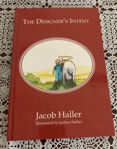 The Designers Intent Hardback Book By Jacob Haller Autographed Silly Cow Musings - £4.37 GBP