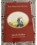 The Designers Intent Hardback Book By Jacob Haller Autographed Silly Cow... - £4.28 GBP