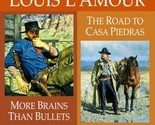 More Brains Than Bullets / The Road to Casa Piedras (Louis L&#39;Amour) L&#39;Am... - £17.26 GBP
