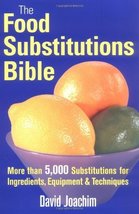 The Food Substitutions Bible: More than 5,000 Substitutions for Ingredie... - $15.67