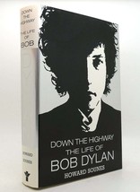 Howard Sounes DOWN THE HIGHWAY The Life of Bob Dylan 1st Edition 1st Printing - $84.95