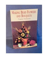 Making Bead Flowers and Bouquets Book by Virginia Nathanson - £8.53 GBP