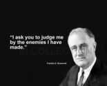 FRANKLIN D. ROOSEVELT "I ASK YOU TO JUDGE ME BY..." QUOTE PHOTO VARIOUS ... - $4.84+