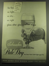 1949 Schaefer Pale Dry Beer Ad - So fine.. so light.. so dry.. so right - £13.82 GBP