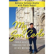 My Son Carlo: Carlo Acutis Through the Eyes of His Mother Salzano Acutis, Antoni - £23.13 GBP