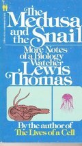 The Medusa and the Snail: More Notes of a Biology Watcher Lewis Thomas - £5.90 GBP