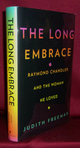 Judith Freeman The Long Embrace: Raymond Chandler And The Woman He Loved Signed - £28.67 GBP