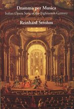 Dramma per Musica: Italian Opera Seria of the Eighteenth Century [Hardco... - £48.56 GBP