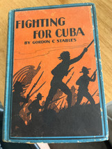 Spanish American War &quot;Fighting for Cuba&quot; - Children&#39;s Book 1928 - £27.97 GBP