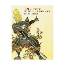 101 GREAT SAMURAI PRINTS Kuniyoshi, Utagawa - $27.00