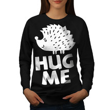 Hug Me Hedgehog Fun Jumper Humor Art Women Sweatshirt - £14.94 GBP