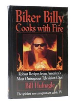 Bill Hufnagle Biker Billy Cooks With Fire 1st Edition 6th Printing - £36.35 GBP