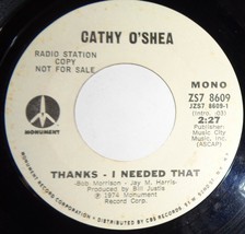 Cathy O&#39;Shea 45 RPM - Thanks I Needed That stereo / Mono VG++ E4 - £3.11 GBP
