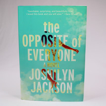 SIGNED The Opposite Of Everyone A Novel By Jackson Joshilyn HC DJ 2016 1st Ed. - $20.20