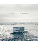 Frontiers [Audio CD] Vertical Worship - $21.55