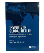 Insights in Global Health : A Compendium of Healthcare Facilities and No... - £17.75 GBP