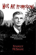 Hot Air Promotions: A Miner&#39;s Story of Exploration Stock Investments Paperback - £8.92 GBP