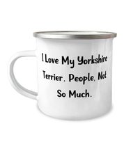 Cute Yorkshire Terrier Dog Gifts, I Love My Yorkshire Terrier. People, Not So Mu - £15.62 GBP