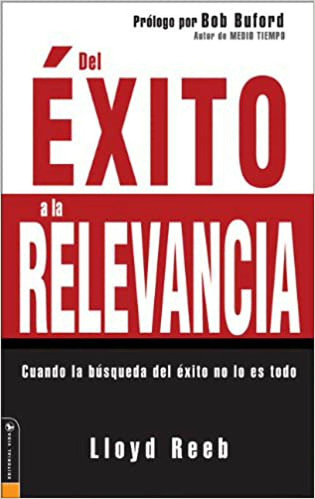 Primary image for Del Exito a la Relevancia: Cuando La Busqueda Del Exito No Lo Es Todo (Span Ed)