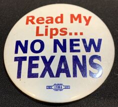 Read My Lips No New Texans Anti George Bush Political Button KG Election - $7.91