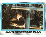 1980 Topps Star Wars ESB #171 Han&#39;s Desperate Plan Han Solo Harrison Ford - £0.69 GBP