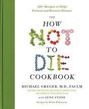 The How Not to Die Cookbook: 100+ Recipes to Help Prevent and Reverse Disease (I - £8.68 GBP