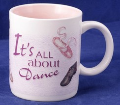 Coffee cup for Dancer &quot;It&#39;s ALL about Dance&quot; mug - $8.64