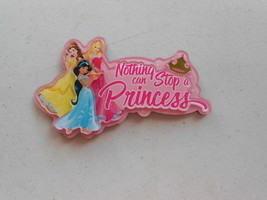 Disney Magnet (new) NOTHING CAN STOP A PRINCESS - £9.28 GBP