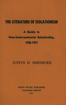 The Literature of Isolationism: Non-Interventionist Scholarship, 1930-1972 - £14.64 GBP