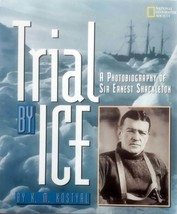 Trial By Ice: A Photobiography of Sir Ernest Shackleton by K. M. Kostyal / 1999 - £1.81 GBP