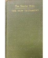 The Shorter Bible The New Testament Charles Foster Kent  1923 Hardcover - $47.17 CAD