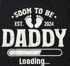 NEW Soon to Be Daddy 2024 Loading for Pregnancy Announcement T-Shirt Bla... - £15.40 GBP