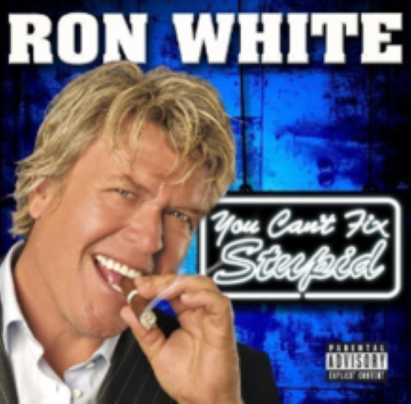 You Can't Fix Stupid  by White, Ron Cd