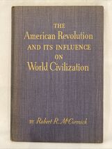 Vintage The American Revolutuion &amp; Its Influence on World Civilization - $24.69