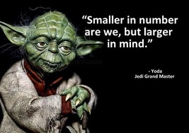 Star Wars Master Yoda Quote Smaller In Number Are We But Larger In Mi Photo 8X10 - $8.90