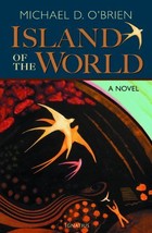 The Island of the World by Michael D. O&#39;Brien (2010-06-15) [Paperback] Michael D - £24.55 GBP