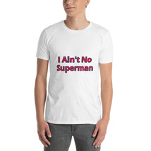 Ain&#39;t No Superman Misanthropic Tees Short-Sleeve Unisex T-Shirt - £11.03 GBP