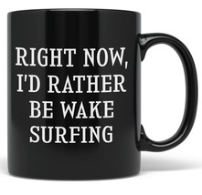 PixiDoodle Rather Be Wake Surfing - Wakeboarding Summer Coffee Mug (11 oz, Black - $25.91+