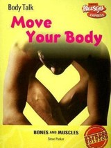 Move Your Body: Bones and Muscles (Body Talk) (Paperback) Steve Parker - $33.81