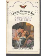 Sinclaire, Francesca - A Splendid Obsession - Second Chance At Love - # 143 - £1.59 GBP
