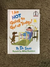 Dr. Seuss Book!!! I Am Not Going To Get Up Today! - $10.99