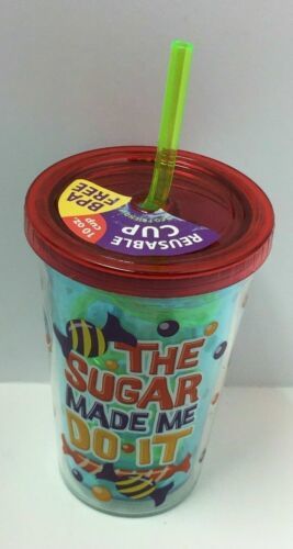 Primary image for Novelty BPA Free 10oz "The Sugar Made Me Do It" Printed Cup w/Straw 