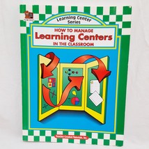 How to Manage Learning Centers in the Classroom Teacher Resource Book 1999 - £7.95 GBP