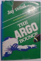 Jay Teitel The Argo Bounce 1982 Hardcover Book On Toronto Argonauts Hist... - £39.27 GBP