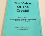 THE VOICE OF THE CRYSTAL: How to Build Radio Receiver Components from Sc... - $17.99