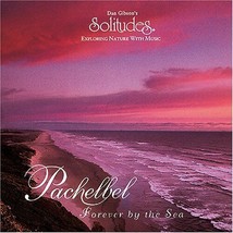 Dan Gibson : Pachelbel: Forever By the Sea CD Pre-Owned - £11.87 GBP