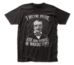 Edgar Allan Poe T-Shirt I Became Insane with Long Intervals of Horrible ... - $23.74