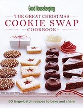 Good Housekeeping The Great Christmas Cookie Swap Cookbook: 60 Large-Batch Recip - £4.14 GBP