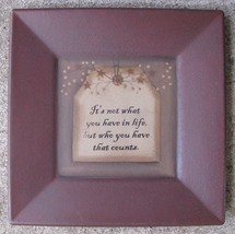  Wood Plate  31231C  It&#39;s not what you have in life,but who you have tha... - $9.95