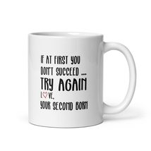 If At First You Don&#39;t Succeed Try Again Love Your Second Born Coffee &amp; Tea Mug F - £15.71 GBP+